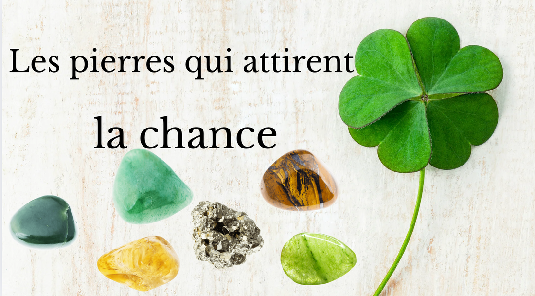 Les Pierres qui Attirent la Chance