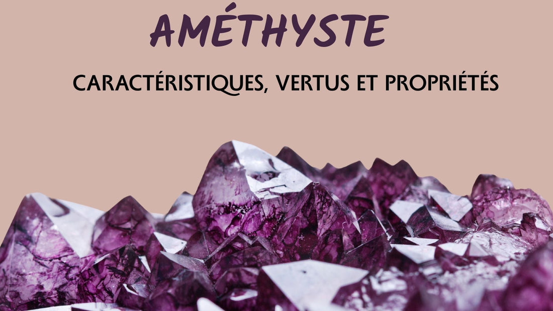 💜 L’Améthyste : Pierre de Sérénité, de Sagesse et de Spiritualité