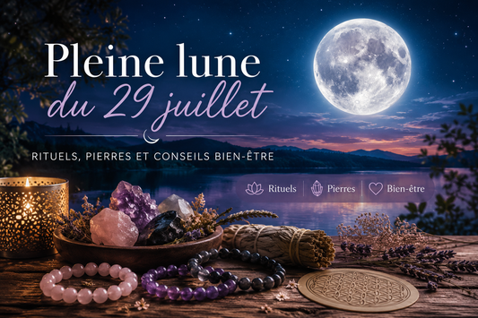 Pleine lune du 29 juillet : rituels, pierres et conseils bien-être