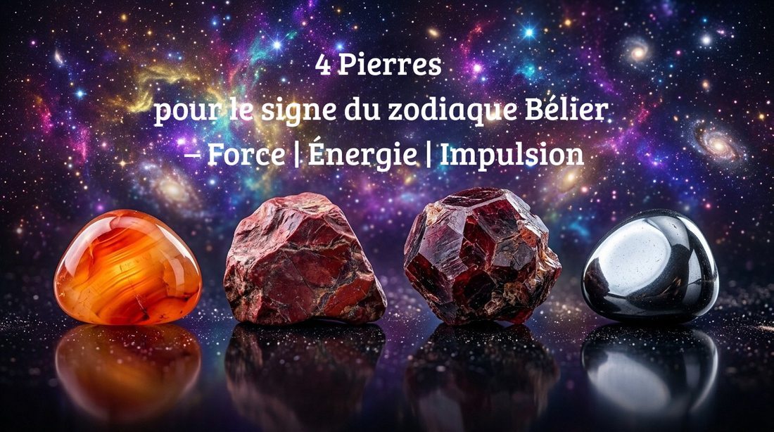4 pierres pour le signe astrologique Bélier – Cornaline, Jaspe Rouge, Grenat & Hématite