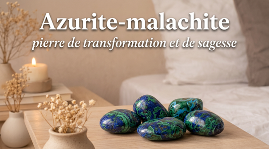 Azurite-malachite : pierre de transformation et de sagesse