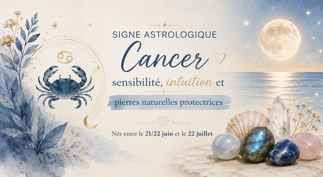 Signe astrologique Cancer : sensibilité, intuition et pierres naturelles protectrices